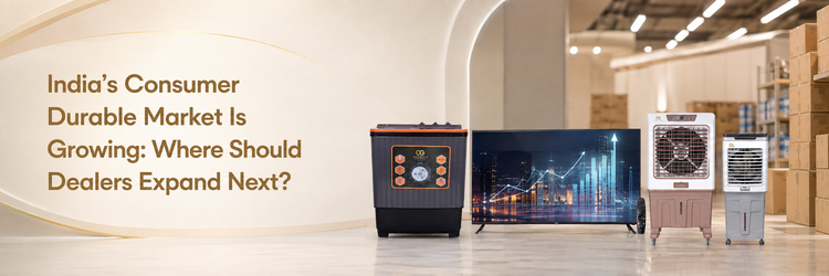 India's Consumer Durable Market Is Growing: Where Should Dealers Expand Next?